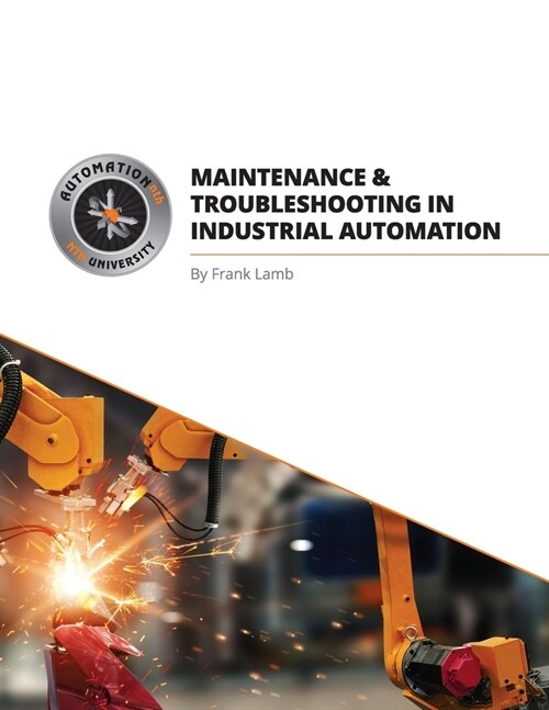 Maintenance and Troubleshooting in Industrial Automation (Paperback)