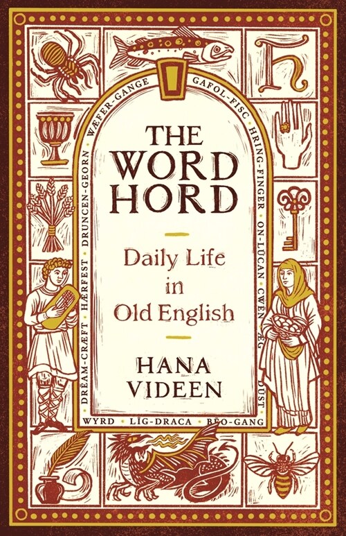 The Wordhord: Daily Life in Old English (Hardcover)
