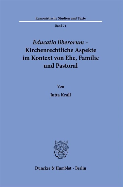 Educatio Liberorum - Kirchenrechtliche Aspekte Im Kontext Von Ehe, Familie Und Pastoral (Paperback)