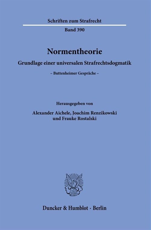 Normentheorie: Grundlage Einer Universalen Strafrechtsdogmatik. Buttenheimer Gesprache (Paperback)