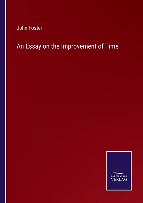 An Essay on the Improvement of Time (Paperback)