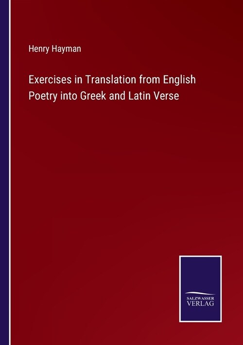 Exercises in Translation from English Poetry into Greek and Latin Verse (Paperback)