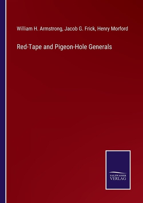 Red-Tape and Pigeon-Hole Generals (Paperback)