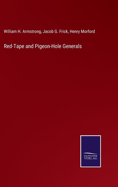 Red-Tape and Pigeon-Hole Generals (Hardcover)