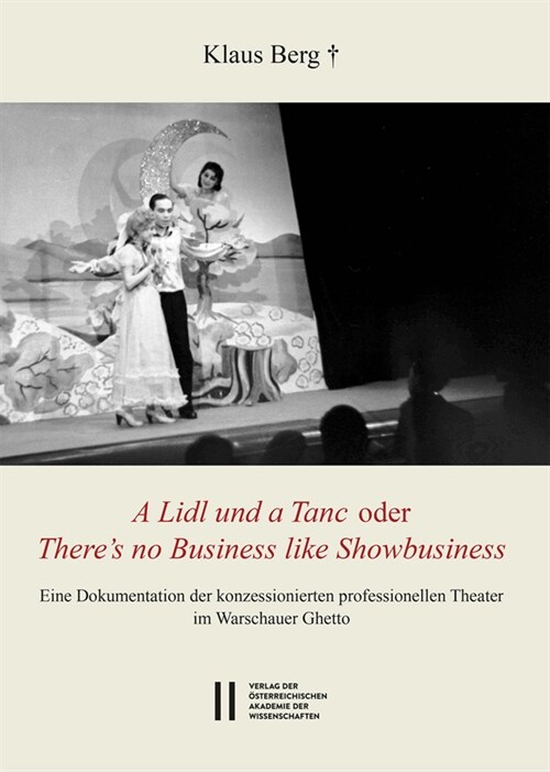 A LIDL Und a Tanc Oder / Theres No Business Like Showbusiness: Eine Dokumentation Der Konzessionierten Professionellen Theater Im Warschauer Ghetto (Paperback)