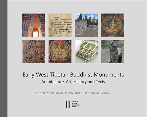 Early West Tibetan Buddhist Monuments: Architecture, Art, History and Texts (Hardcover)