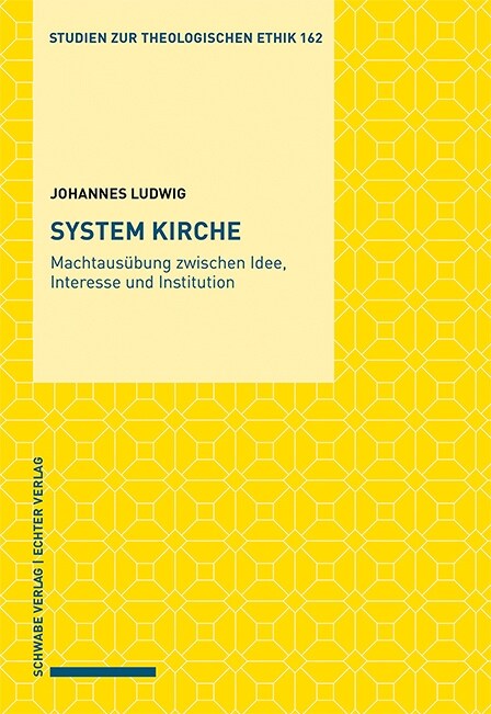 System Kirche: Machtausubung Zwischen Idee, Interesse Und Institution (Paperback)