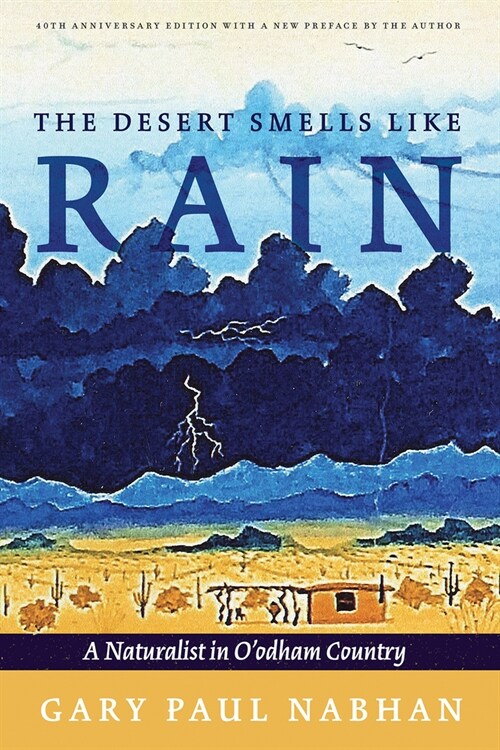 The Desert Smells Like Rain: A Naturalist in OOdham Country (Paperback)