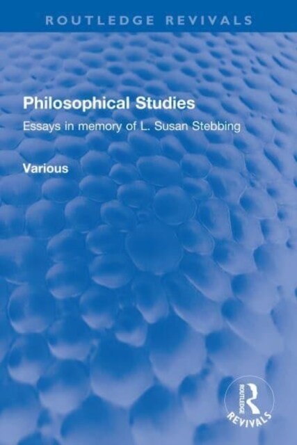 Philosophical Studies : Essays in memory of L. Susan Stebbing (Hardcover)