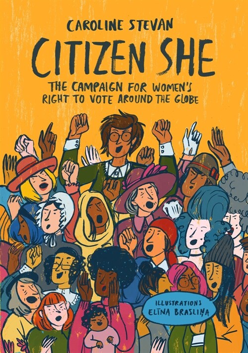 Citizen She!: The Global Campaign for Womens Voting Rights (Hardcover)