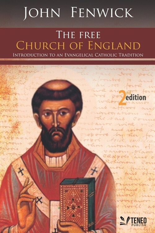 The Free Church of England: Introduction to an Evangelical Catholic Tradition (Paperback)