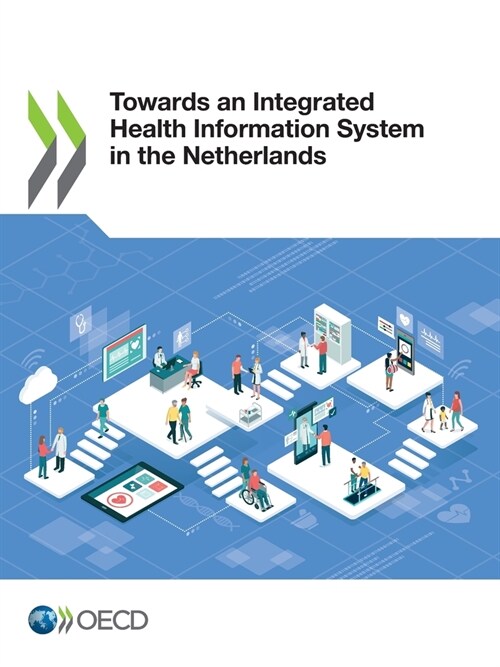 Towards an Integrated Health Information System in the Netherlands (Paperback)