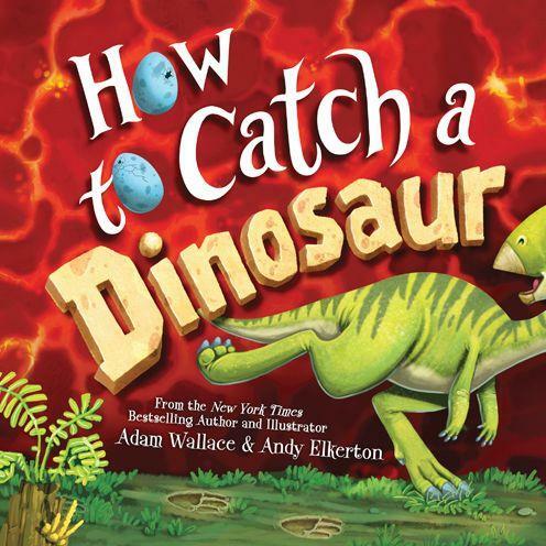 How to Catch a Dinosaur (Hardcover )