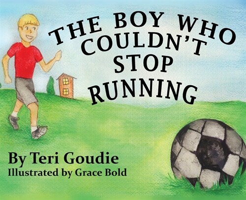 The Boy Who Couldnt Stop Running (Hardcover)