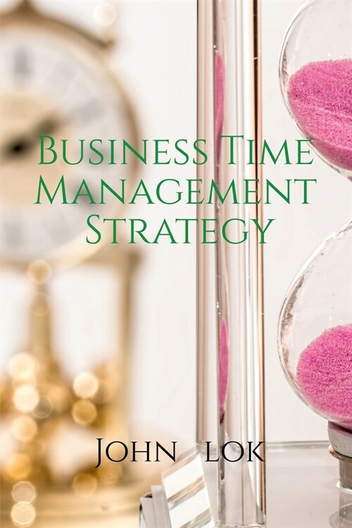 Business Time Management Strategy (Paperback)