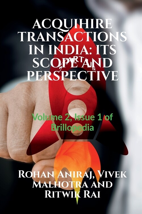 Acquihire Transactions in India: ITS SCOPE AND PERSPECTIVE: Volume 2, Issue 1 of Brillopedia (Paperback)