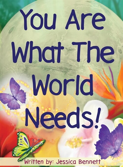 You Are What The World Needs (Hardcover)