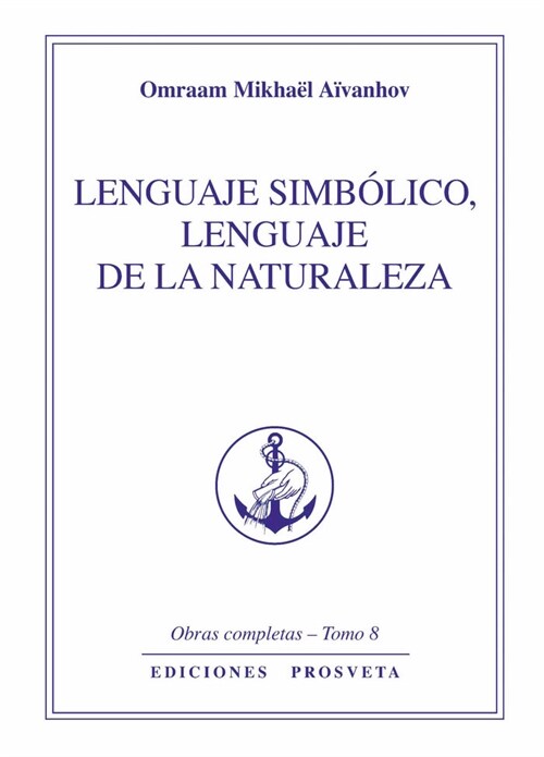 Lenguaje simbolico, lenguaje de la naturaleza (Tomo 8) (DH)