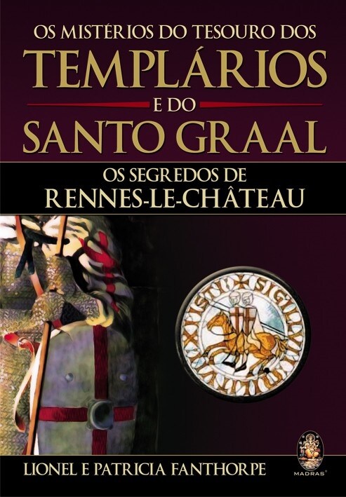 Os Misterios do Tesouro dos Templarios e do Santo Graal