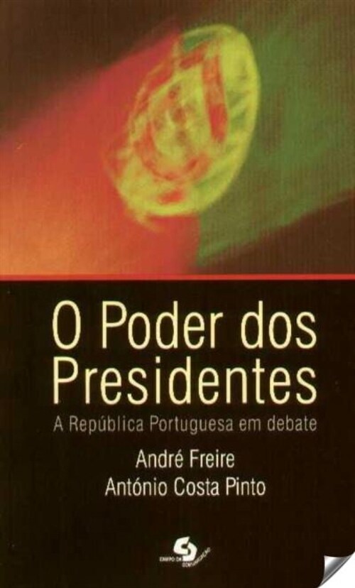 O poder dos presidentes. A Republica portuguesa em debate