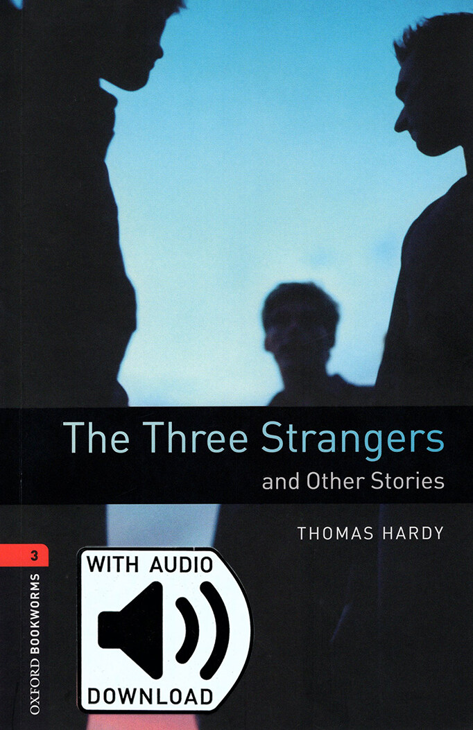 Oxford Bookworms Library Level 3 : The Three Strangers and Other Stories (Paperback + MP3 download card, 3rd Edition)