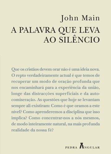 A PALAVRA QUE LEVA AO SILENCIO - UM MANUAL DE MEDITACAO CRISTA