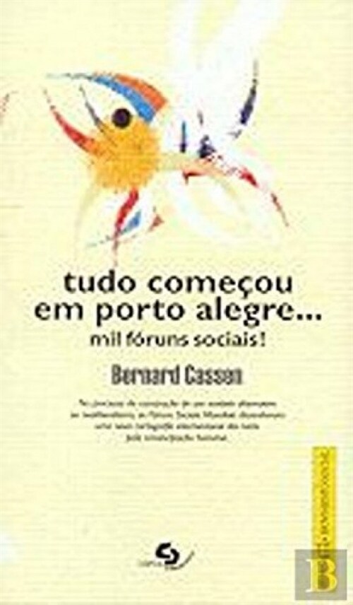 Tudo comecou em porto alegre...mil foruns sociais!