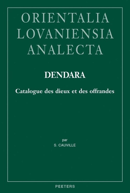 Dendara. Catalogue Des Dieux Et Des Offrandes (Hardcover)