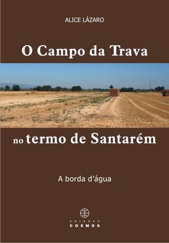 O Campo da Trava no Termo de Santarem: A Borda D Agua