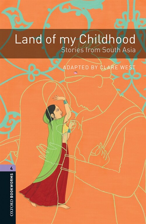 Oxford Bookworms Library: Level 4:: Land of my Childhood: Stories from South Asia Audio Pack (Multiple-component retail product, 3 Revised edition)