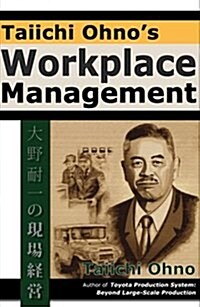 Taiichi Ohnos Workplace Management (Paperback)
