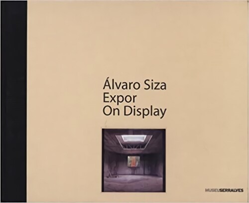 [중고] SIZA: ALVARO SIZA. EXPOR ON DISPLAY