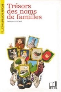 TRESORS DES NOMS DE FAMILLES/FRANCAIS RETROUVE,LE