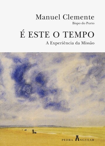 E ESTE O TEMPO - A EXPERIENCIA DA MISSAO