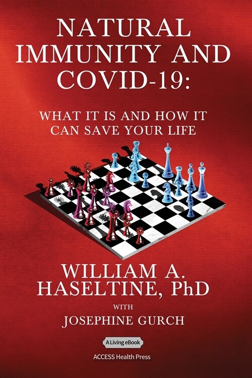 Natural Immunity and Covid-19: What It Is and How It Can Save Your Life: What It Is and How It Can Save Your Life (Paperback)