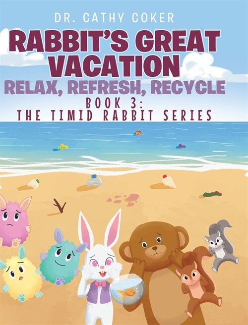 Rabbits Great Vacation: Relax, Refresh, Recycle (Hardcover)
