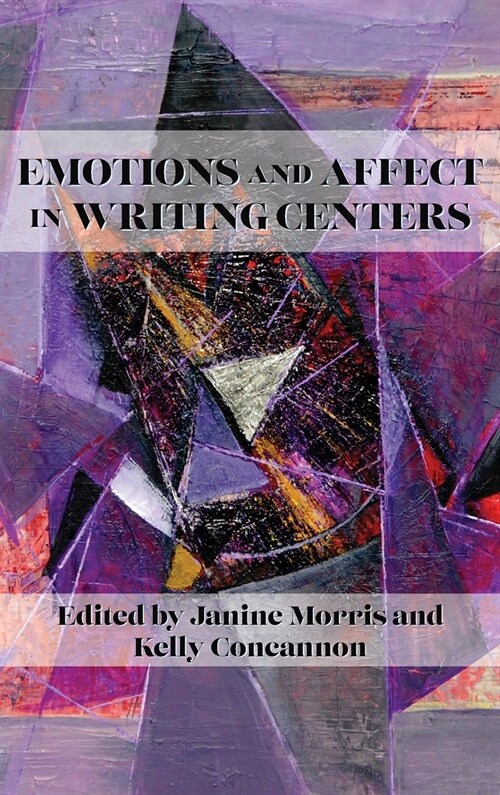 Emotions and Affect in Writing Centers (Hardcover)