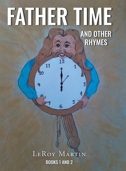 Father Time and Other Rhymes: Books One and Two (Hardcover)