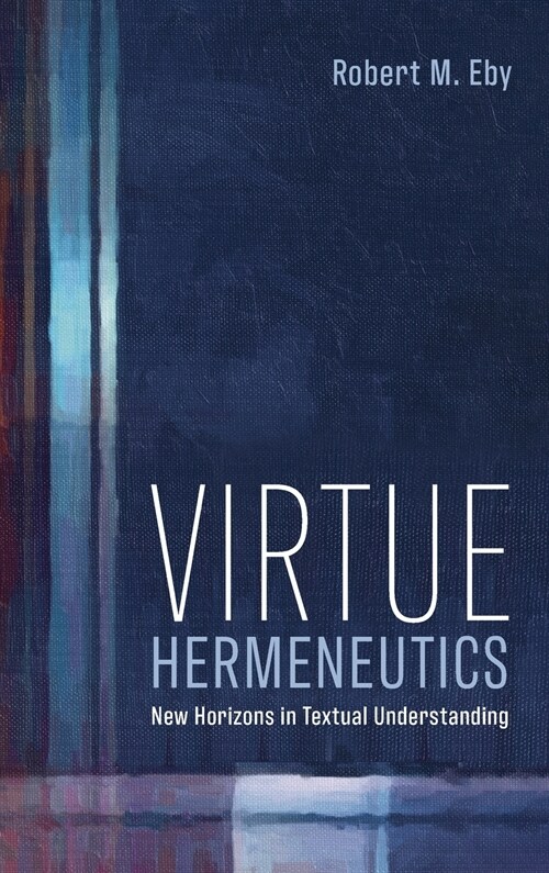 Virtue Hermeneutics (Hardcover)