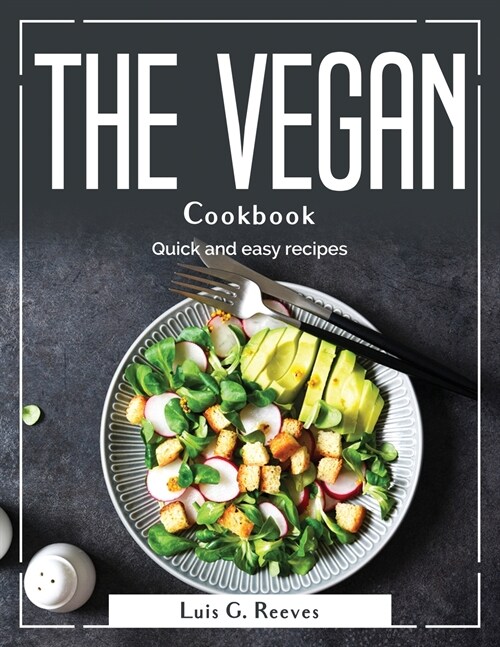 The Vegan Cookbook: Quick and easy recipes (Paperback)