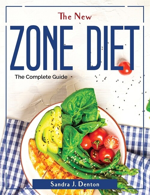 The New Zone Diet: The Complete Guide (Paperback)