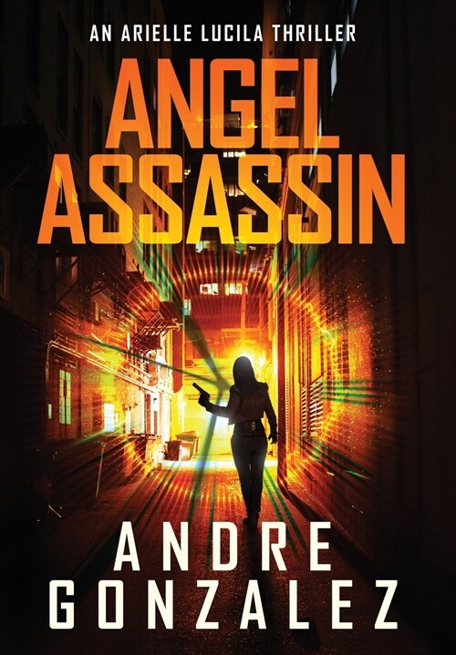 Angel Assassin (Arielle Lucila Series, Book 1) (Hardcover)