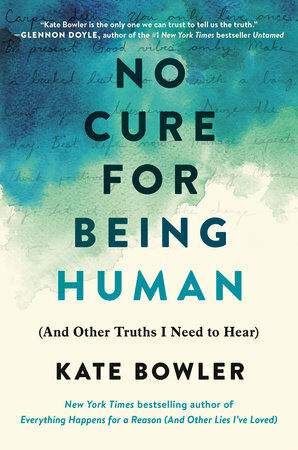 No Cure for Being Human: (And Other Truths I Need to Hear) (Paperback)