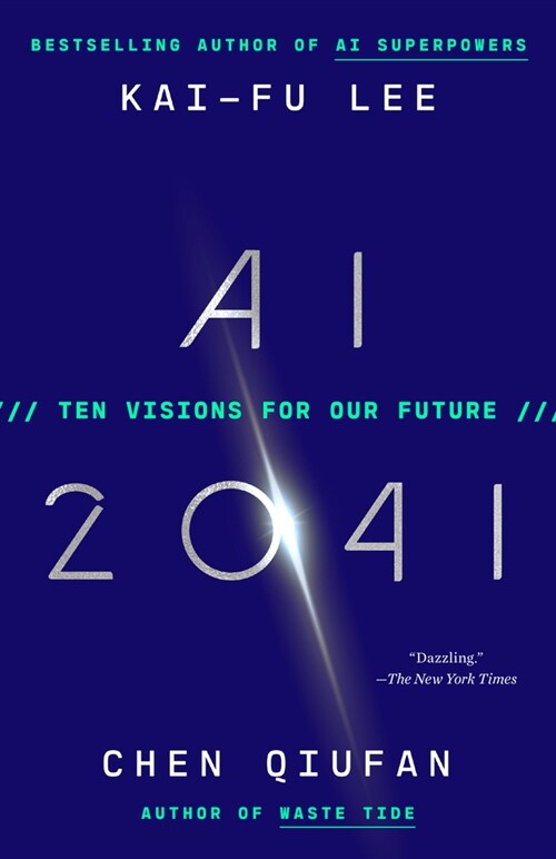 AI 2041: Ten Visions for Our Future (Paperback)