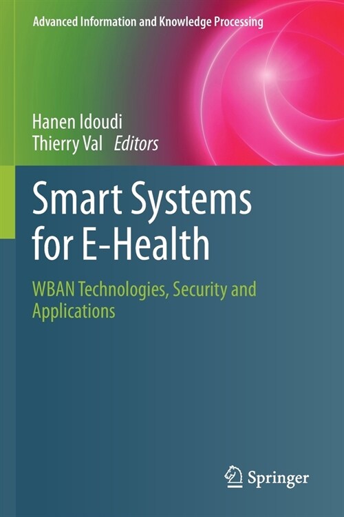 Smart Systems for E-Health: WBAN Technologies, Security and Applications (Paperback)