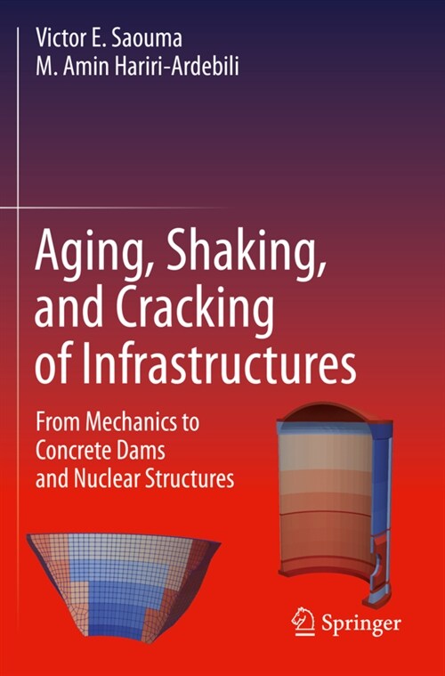 Aging, Shaking, and Cracking of Infrastructures: From Mechanics to Concrete Dams and Nuclear Structures (Paperback, 2021)