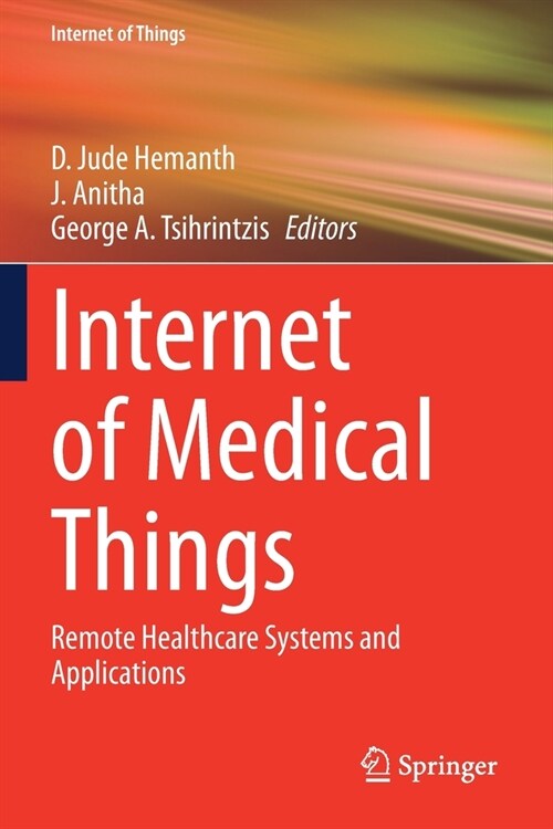 Internet of Medical Things: Remote Healthcare Systems and Applications (Paperback)