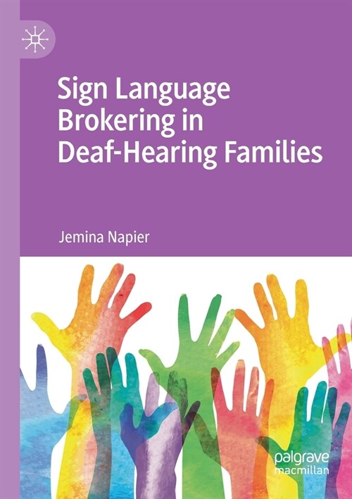 Sign Language Brokering in Deaf-Hearing Families (Paperback)
