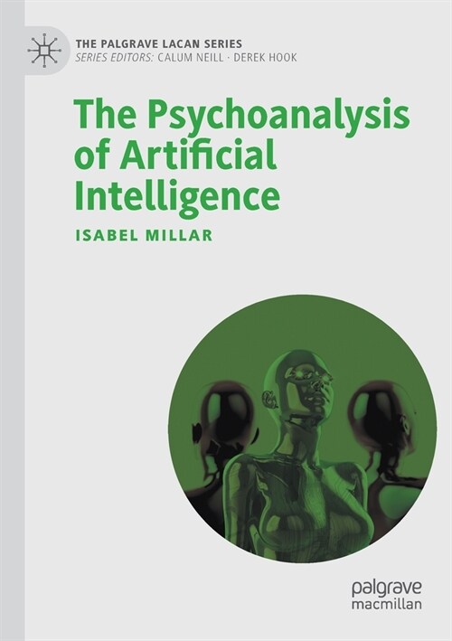 The Psychoanalysis of Artificial Intelligence (Paperback)