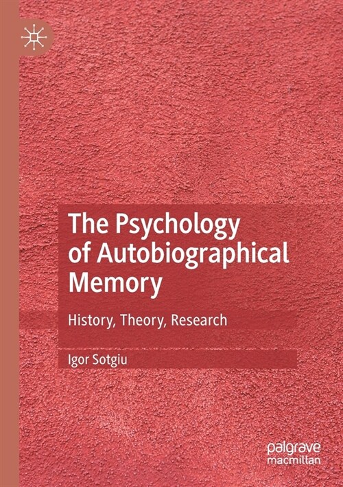 The Psychology of Autobiographical Memory: History, Theory, Research (Paperback)